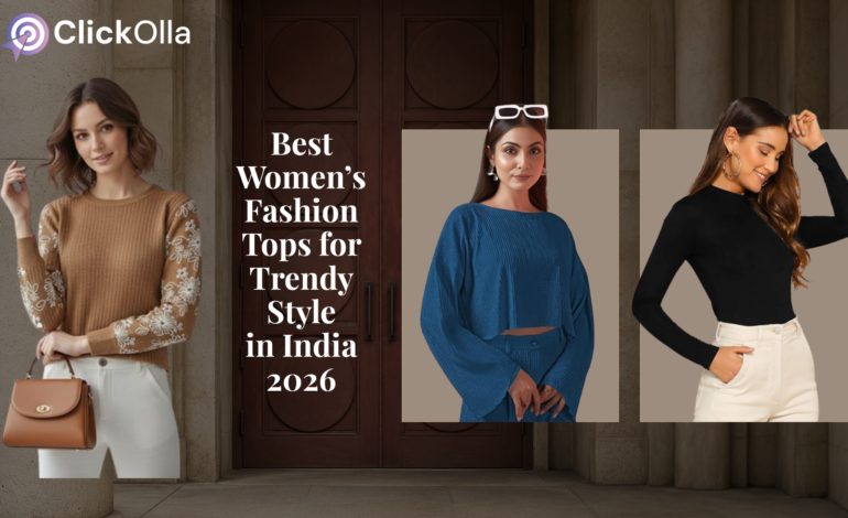 Best Women’s Fashion Tops for Trendy Style in India 2026