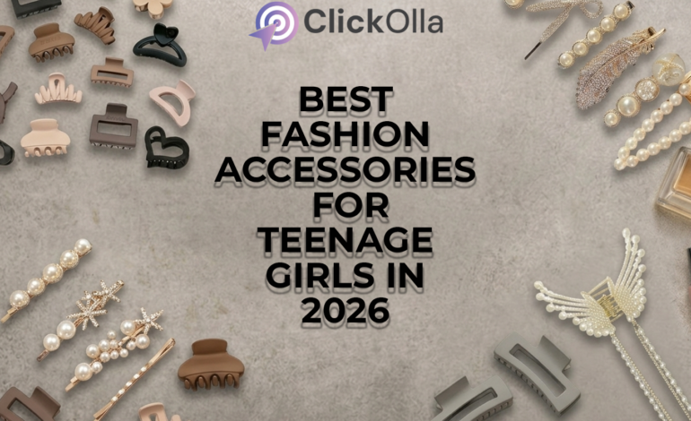 Best Fashion Accessories for Teenage Girls in 2026