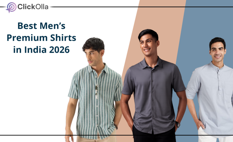 Best Men’s Premium Shirts in India 2026