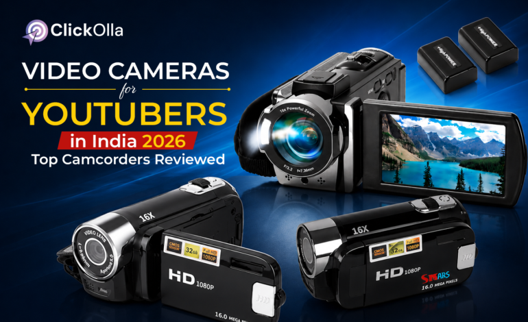 Best Video Cameras for YouTubers in India 2026 – Top Camcorders Reviewed