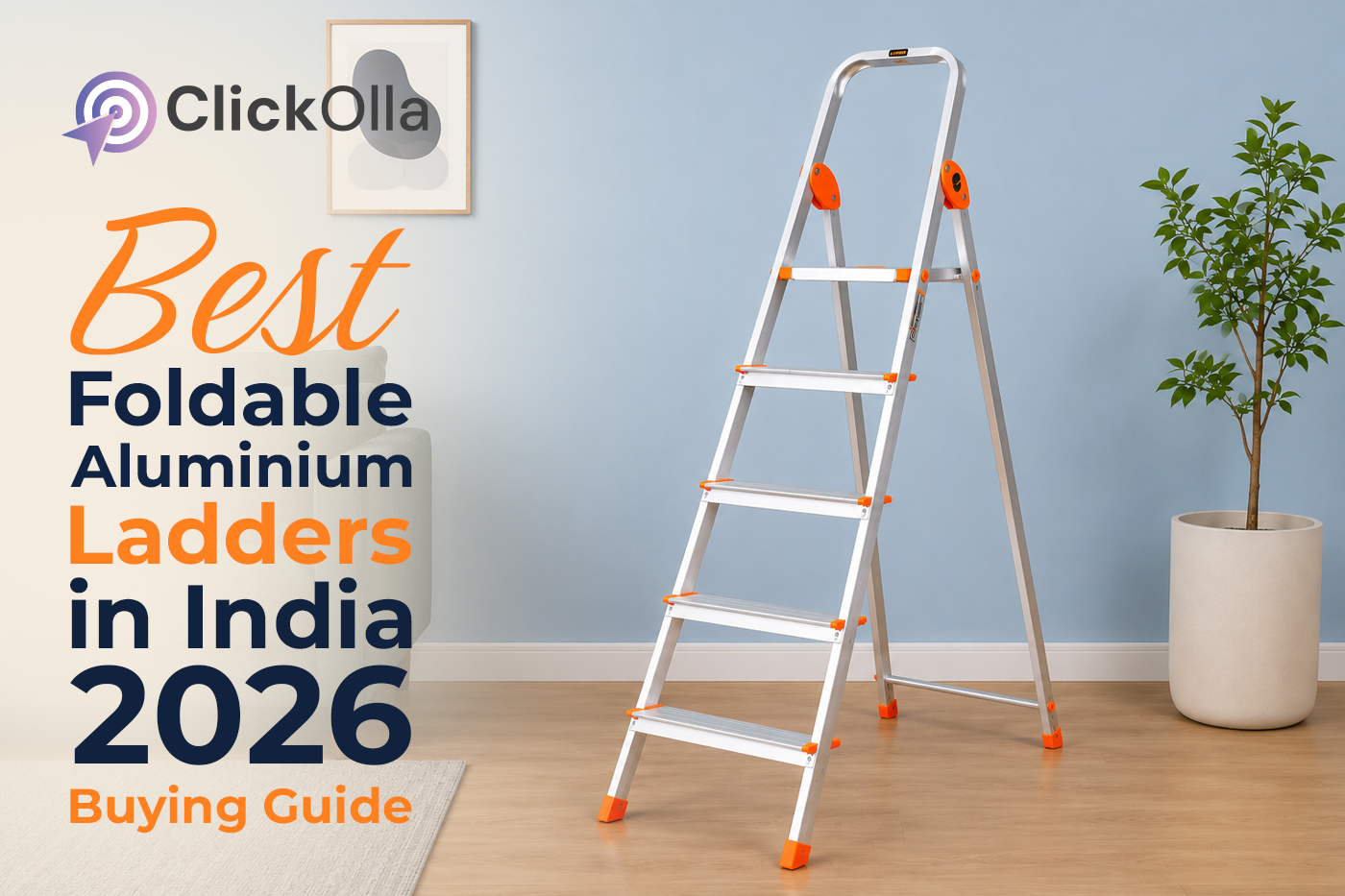 Best Foldable Aluminium Ladders in India 2026 – Buying Guide