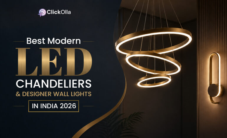 Best Modern LED Chandeliers & Designer Wall Lights in India 2026