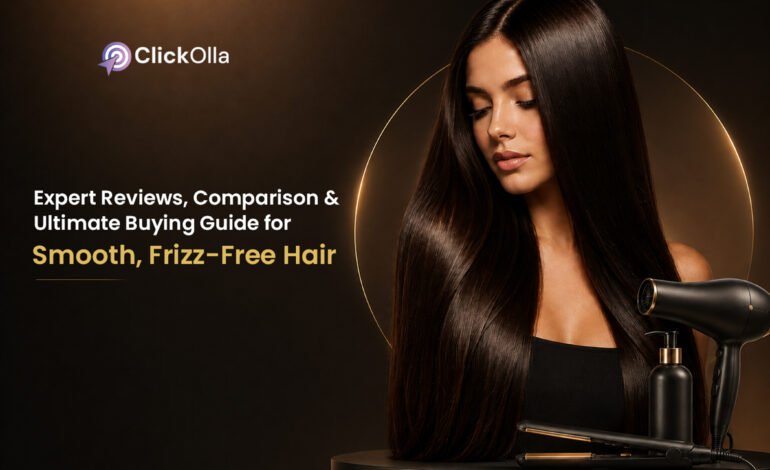 Expert Reviews, Comparison & Ultimate Buying Guide for Smooth, Frizz-Free Hair