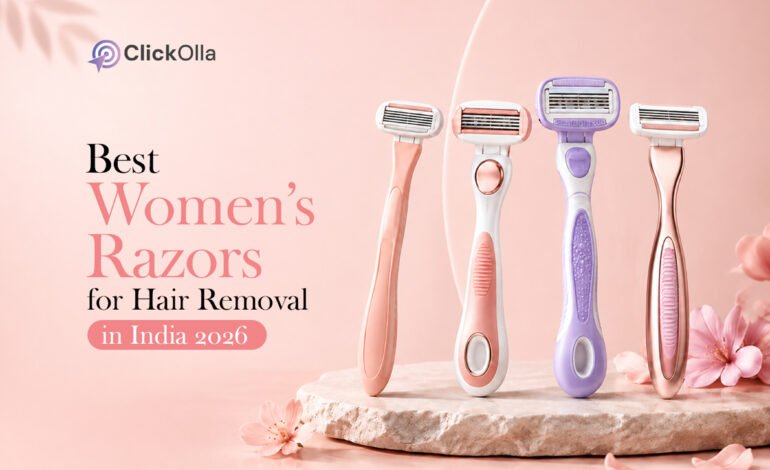 Best Women’s Razors for Hair Removal in India (2026)