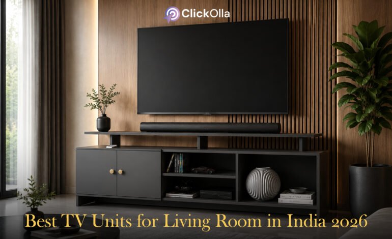 Best TV Units for Living Room in India (2026)