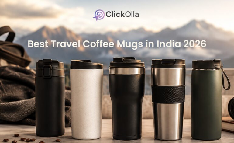 Best Travel Coffee Mugs in India (2026)