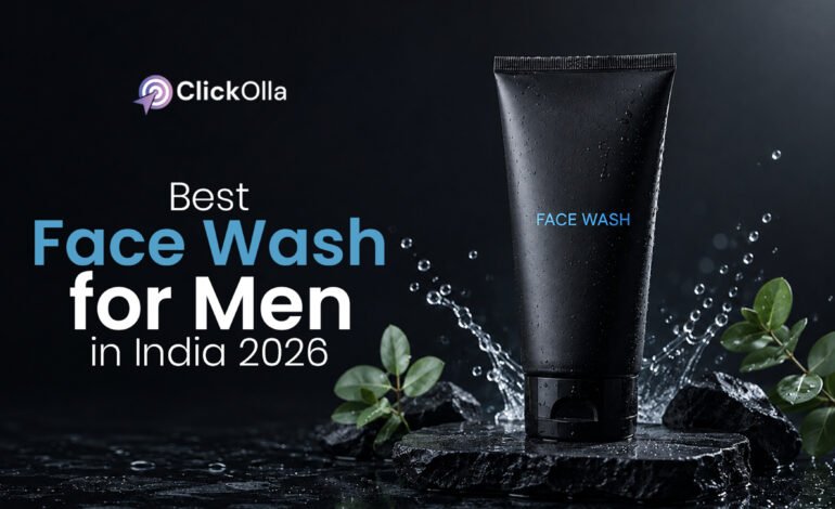 Best Face Wash for Men in India (2026)