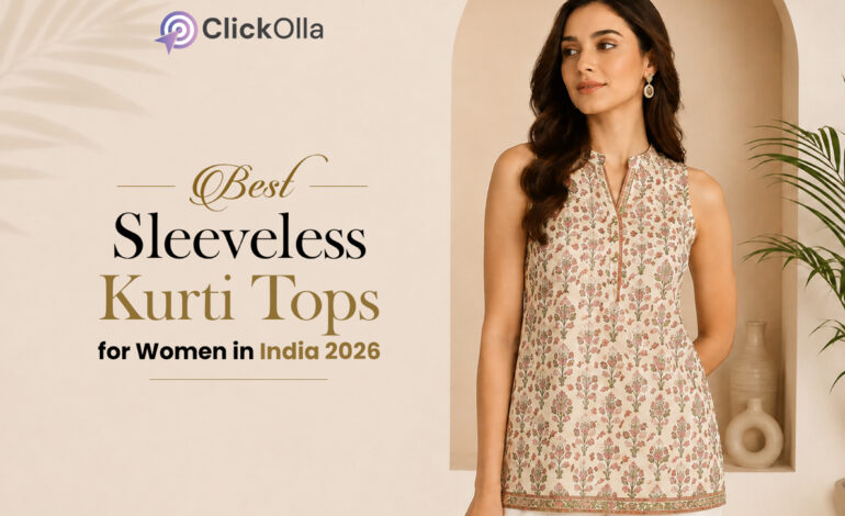 Best Sleeveless Kurti Tops for Women in India 2026