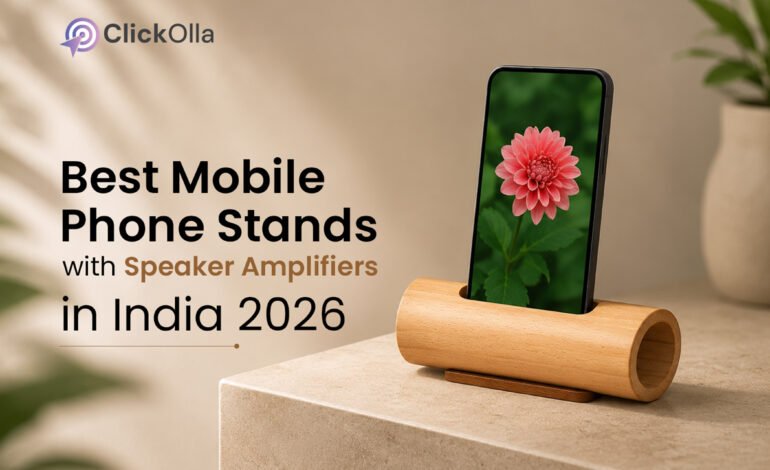 Best Mobile Phone Stands with Speaker Amplifiers in India (2026)