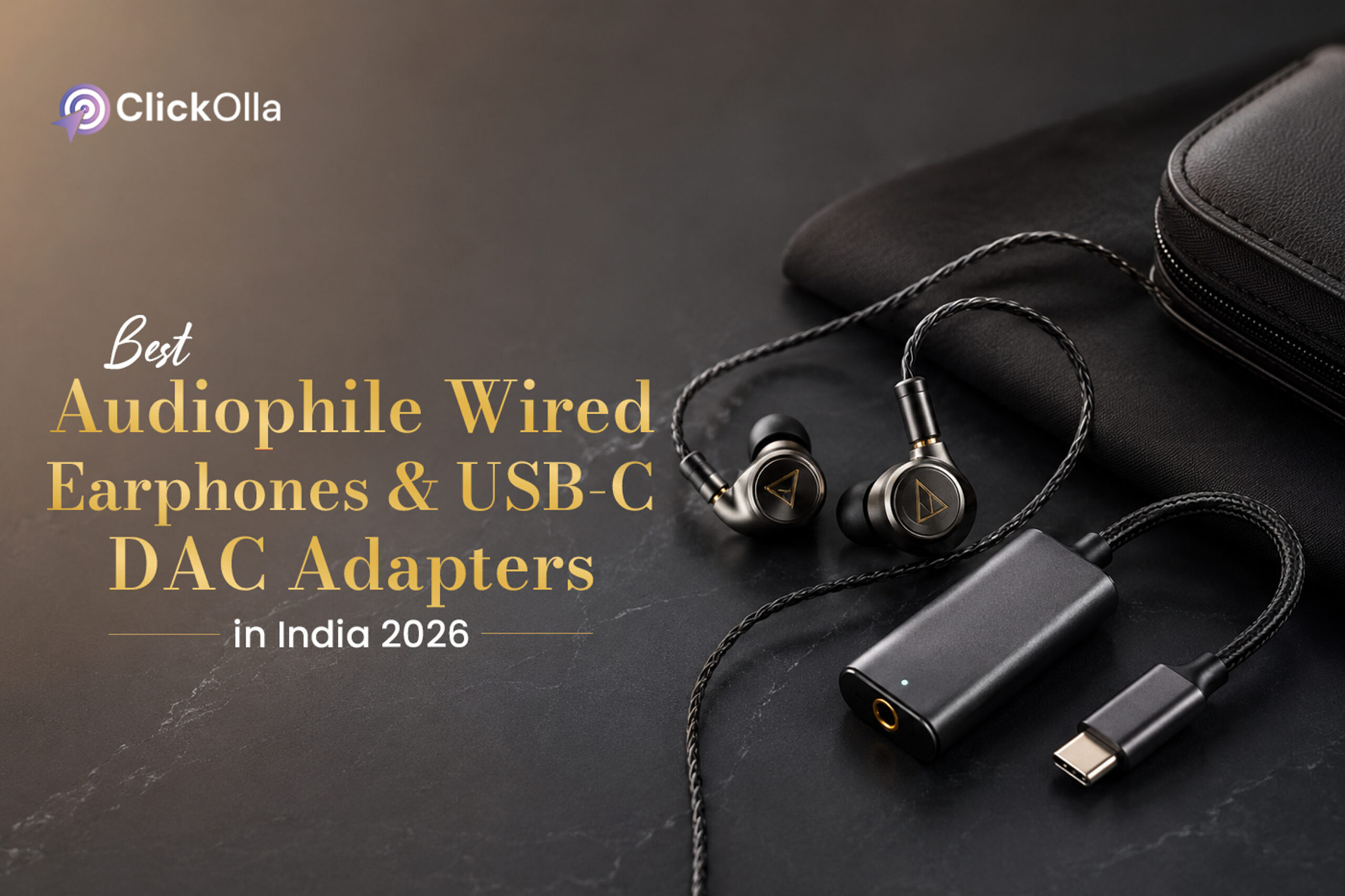 Best Audiophile Wired Earphones & USB-C DAC Adapters in India 2026