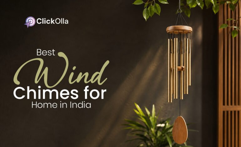Best Wind Chimes for Home in India