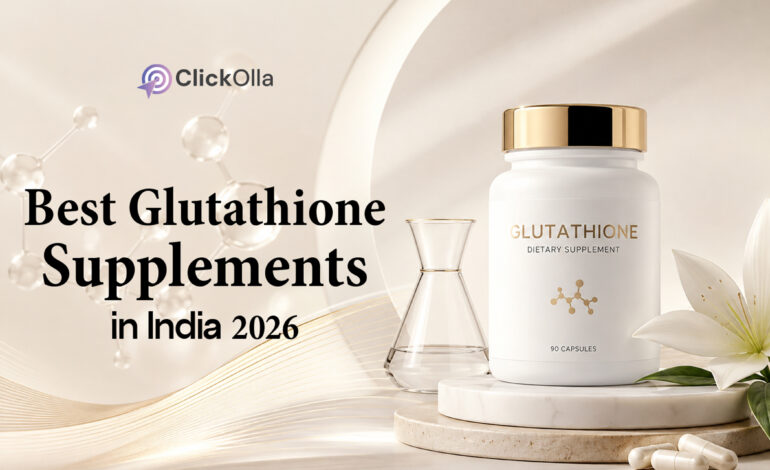 Best Glutathione Supplements in India (2026)
